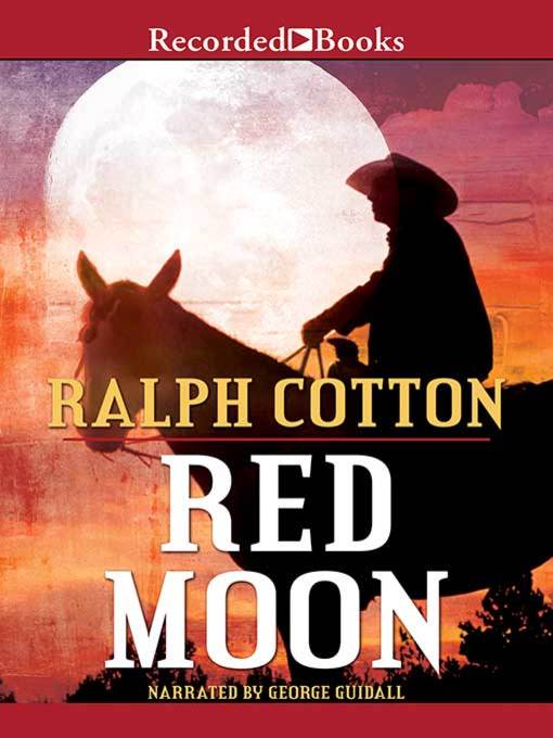Title details for Red Moon by Ralph Cotton - Available